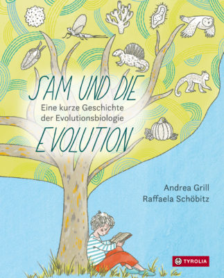 Permalink auf:Sam und die Evolution. Eine kurze Geschichte der Evolutionsbiologie, von Andrea Grill und Raffaela Schöbitz